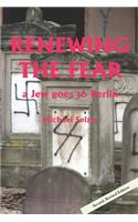 Renewing the Fear a Jew Goes to Berlin