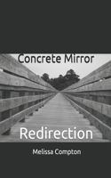 Concrete Mirror: Redirection(2 Concrete Mirror)