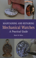 Maintaining and Repairing Mechanical Watches