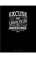 Excuse Me I Have to Go Be Awesome: Cornell Notes Notebook(54 Cornell Notes Notebook)
