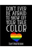 Don't Ever Be Afraid to Show Off Your True Color
