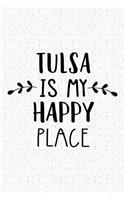 Tulsa Is My Happy Place