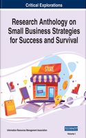 Research Anthology on Small Business Strategies for Success and Survival