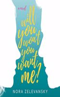 Will You Won't You Want Me?