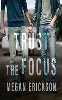Trust the Focus: (1 In Focus Series Lib/E)