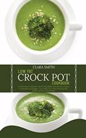 Low Fat Crock Pot Cookbook: A must-have cookbook with 50 affordable and delicious recipes for people on a budget. Lose weight fast while enjoying tasty dishes with the whole fa