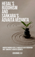 Understanding Hegel's Absolute with Buddhism and sankara's advaita vedanta