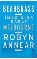 Bearbrass: Imagining Early Melbourne