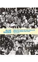 Blue Smoke: The Lost Dawn of New Zealand Popular Music, 1918-1964