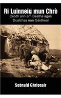 Ri Luinneig mun Chrò: Crodh ann am Beatha agus Dualchas nan Gàidheal
