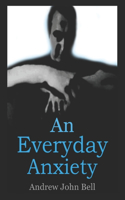 An Everyday Anxiety