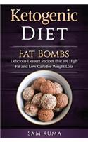 Ketogenic Diet: Fat Bombs: Delicious Dessert Recipes that are High Fat and Low Carb for Weight Loss