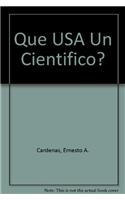 Que USA Un Cientifico?