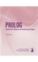 Prolog: Female Pelvic Medicine and Reconstructive Surgery