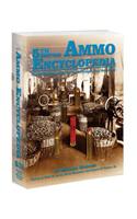 Ammo Encyclopedia: For All Rimfire and Centerfire Cartridges, Plus Shotshells!