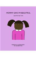 Mommy Says I'm Beautiful