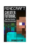 Minecraft Cheater Tutorial: Best Secret Tips and Minecraft Survival Guide: (Minecraft the Island, Minecraft Furniture, Minecraft Building)