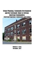 Urban Planning, Community Development and the Systematic Abuse of African- American Communities