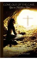 Come Out of the Cave, You're Not Done Yet!