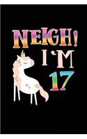 NEIGH! I'm 17: Unicorn Birthday Blank Lined Diary