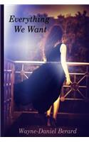 Everything We Want