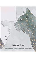 Me & Cat Drawing Sketchbook Journal: 110 Pages, 8" X 10" Sketchbook Journal White Paper, Journal and Sketch Pad for Drawing