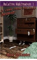 It Came from the Sock Drawer: (1 Relative Nightmares)