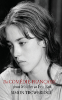 Comédie-Française from Molière to Éric Ruf