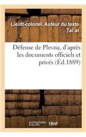 Défense de Plevna, d'Après Les Documents Officiels Et Privés