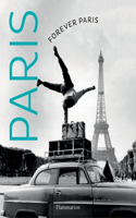 Forever Paris: Timeless Photographs of the City of Lights