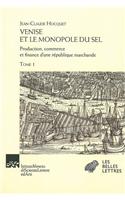 Venise Et Le Monopole Du Sel - Tomes I & II