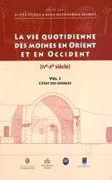 La Vie Quotidienne Des Moines En Orient Et En Occident. Vol. 1