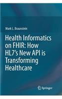 Health Informatics on FHIR: How HL7's New API is Transforming Healthcare
