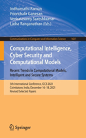 Computational Intelligence, Cyber Security and Computational Models. Recent Trends in Computational Models, Intelligent and Secure Systems