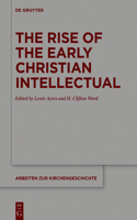 Rise of the Early Christian Intellectual