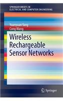 Wireless Rechargeable Sensor Networks