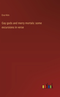 Gay gods and merry mortals