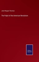 The Pulpit of the American Revolution