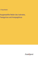Ausgewaehlte Reden des Isokrates, Panegyricus und Areopagiticus