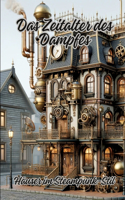 Zeitalter des Dampfes: Häuser im Steampunk-Stil