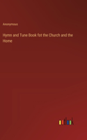 Hymn and Tune Book fot the Church and the Home