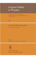 Invariant Wave Equations: Proceedings of the "Ettore Majorana" International School of Mathematical Physics, Held in Erice, June 27 to July 9, 1977