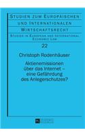 Aktienemissionen ueber das Internet - eine Gefaehrdung des Anlegerschutzes?