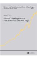 Fusionen und Kooperationen deutscher Boersen und ihrer Traeger