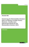 Erweiterung des Klein-Satelliten-Simulator (KSS) zur Planung von Radio Science Missionen - Erstellen eines Ephemeriden-Moduls für den Kleinsatelliten-Simulator (KSS)