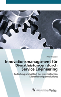 Innovationsmanagement für Dienstleistungen durch Service Engineering