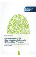Certain Aspects Of Reproduction In Female Mithun (Bos Frontalis)