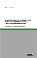 Lötverbindung an einem Sub-D Stecker (Unterweisung Elektroniker / -in, Fachrichtung Gebäudetechnik): (German)