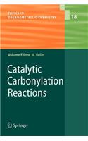 Catalytic Carbonylation Reactions