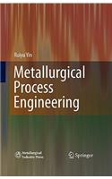 Metallurgical Process Engineering